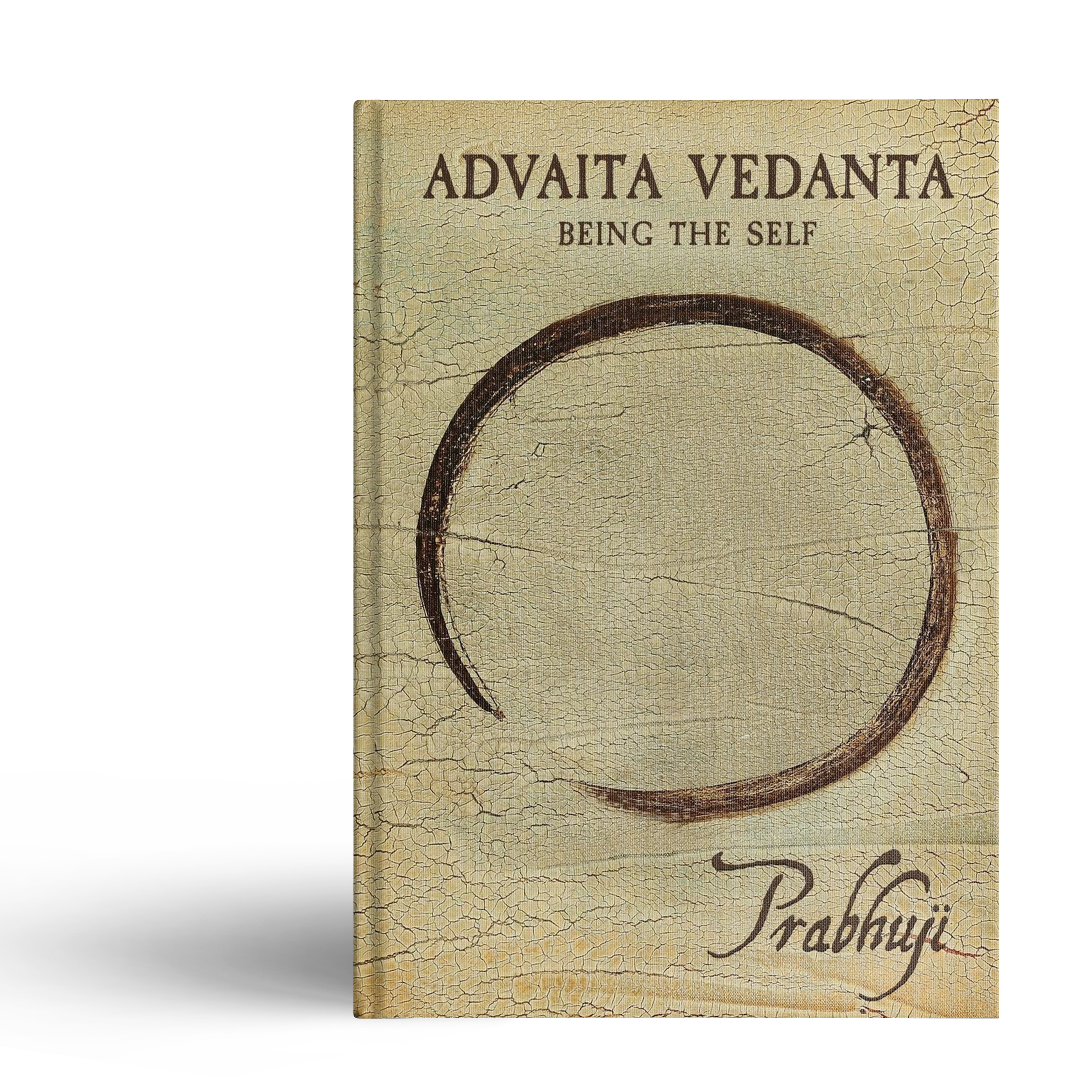 Advaita Vedanta: Being the Self (Hard cover)